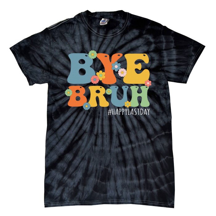 Bye Bruh Teacher Happy Last Day of School Hello Summer Funny Tie-Dye T-Shirt