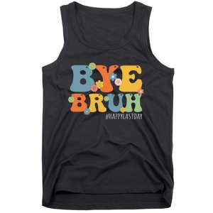 Bye Bruh Teacher Happy Last Day of School Hello Summer Funny Tank Top