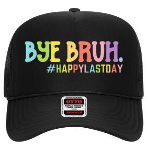 Bye Bruh Teacher Happy Last Day of School Hello Summer Funny High Crown Mesh Back Trucker Hat