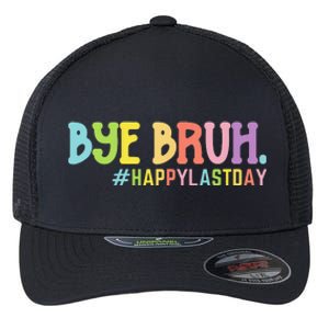 Bye Bruh Teacher Happy Last Day of School Hello Summer Funny Flexfit Unipanel Trucker Cap