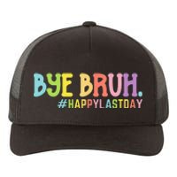 Bye Bruh Teacher Happy Last Day of School Hello Summer Funny Yupoong Adult 5-Panel Trucker Hat