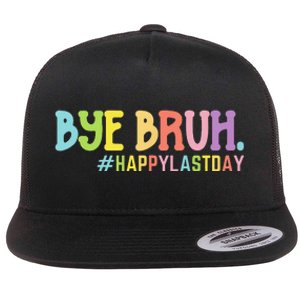 Bye Bruh Teacher Happy Last Day of School Hello Summer Funny Flat Bill Trucker Hat