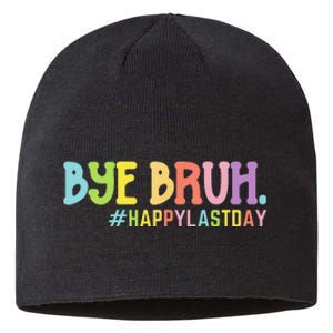 Bye Bruh Teacher Happy Last Day of School Hello Summer Funny Sustainable Beanie