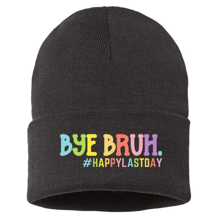 Bye Bruh Teacher Happy Last Day of School Hello Summer Funny Sustainable Knit Beanie