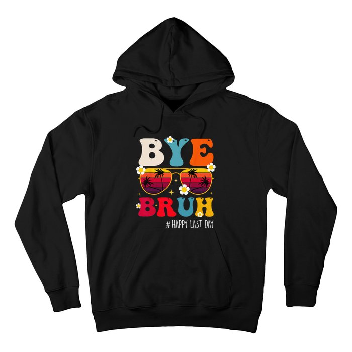 bye bruh teacher happy last day of school Hoodie