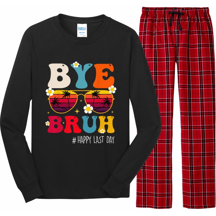 bye bruh teacher happy last day of school Long Sleeve Pajama Set