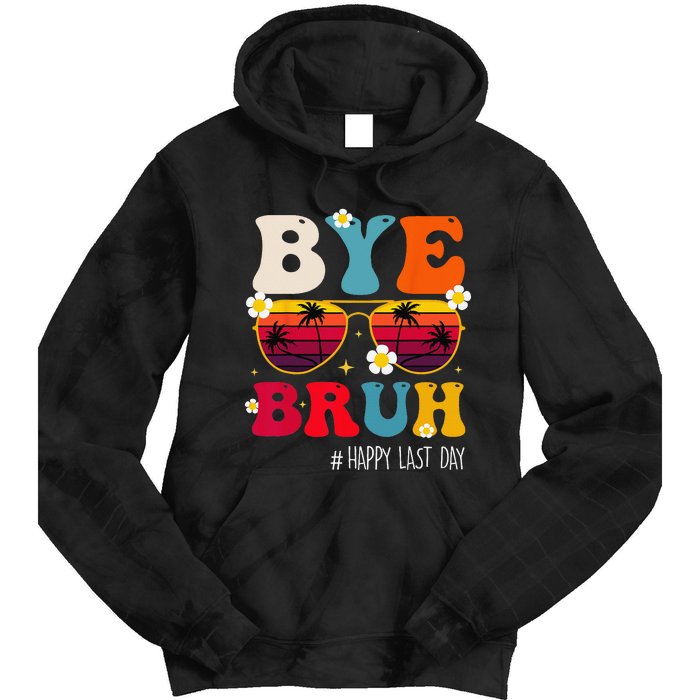 bye bruh teacher happy last day of school Tie Dye Hoodie