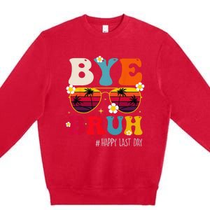 bye bruh teacher happy last day of school Premium Crewneck Sweatshirt