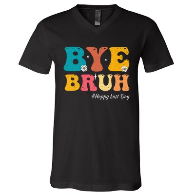 Bye Bruh Teacher Happy Last Day Of School Hello Summer V-Neck T-Shirt