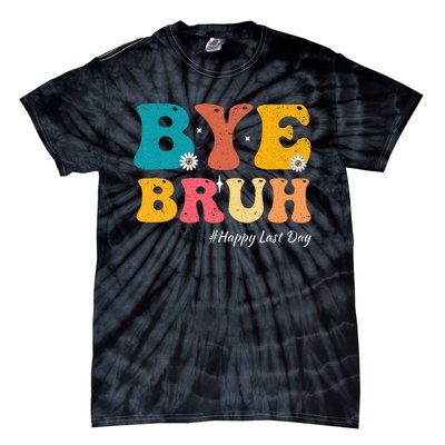 Bye Bruh Teacher Happy Last Day Of School Hello Summer Tie-Dye T-Shirt