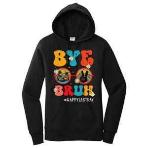 Bye Bruh Teacher Happy Last Day of School Hello Summer Funny Women's Pullover Hoodie