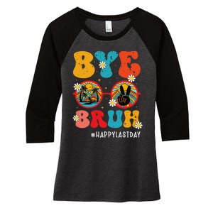 Bye Bruh Teacher Happy Last Day of School Hello Summer Funny Women's Tri-Blend 3/4-Sleeve Raglan Shirt