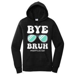 Bye Bruh Teacher Happy Last Day of School Hello Summer Funny Women's Pullover Hoodie