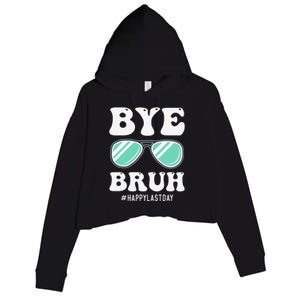 Bye Bruh Teacher Happy Last Day of School Hello Summer Funny Crop Fleece Hoodie