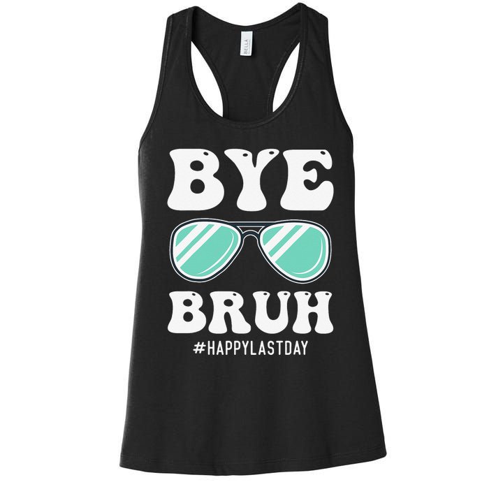 Bye Bruh Teacher Happy Last Day of School Hello Summer Funny Women's Racerback Tank