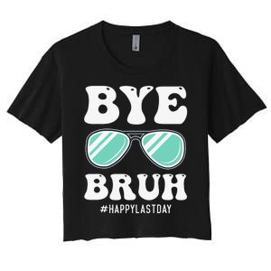 Bye Bruh Teacher Happy Last Day of School Hello Summer Funny Women's Crop Top Tee