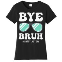 Bye Bruh Teacher Happy Last Day of School Hello Summer Funny Women's T-Shirt