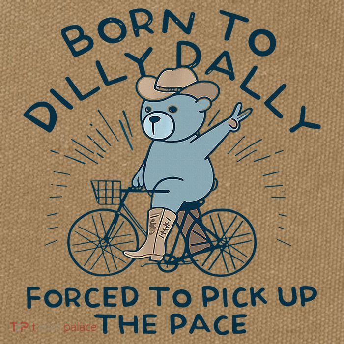 Bear Born To Dilly Dally Forced To Pick Up The Pace Cotton Canvas Backpack
