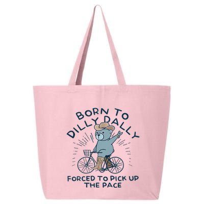 Bear Born To Dilly Dally Forced To Pick Up The Pace 25L Jumbo Tote