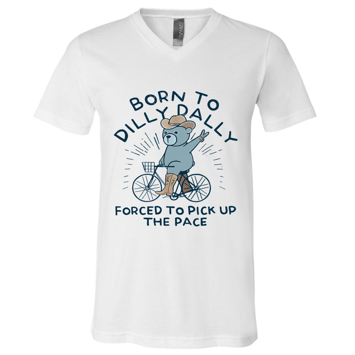 Bear Born To Dilly Dally Forced To Pick Up The Pace V-Neck T-Shirt
