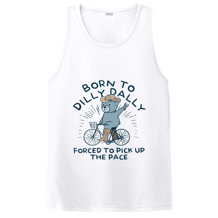 Bear Born To Dilly Dally Forced To Pick Up The Pace PosiCharge Competitor Tank