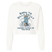 Bear Born To Dilly Dally Forced To Pick Up The Pace Cropped Pullover Crew
