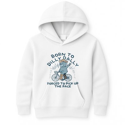 Bear Born To Dilly Dally Forced To Pick Up The Pace Kids Hoodie