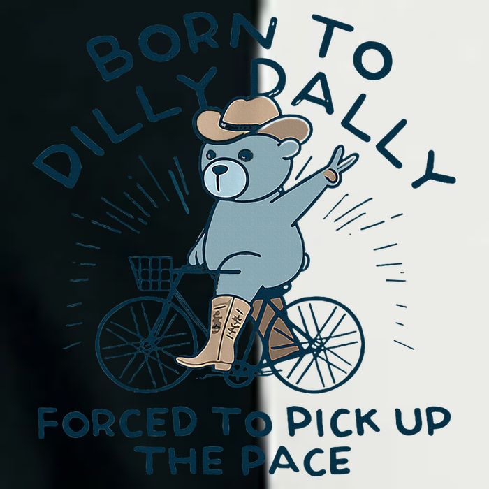 Bear Born To Dilly Dally Forced To Pick Up The Pace Infant Baby Jersey Bodysuit