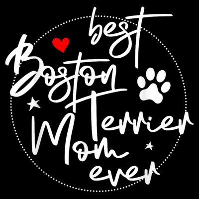 Best Boston Terrier Mom Ever T-Shirt
