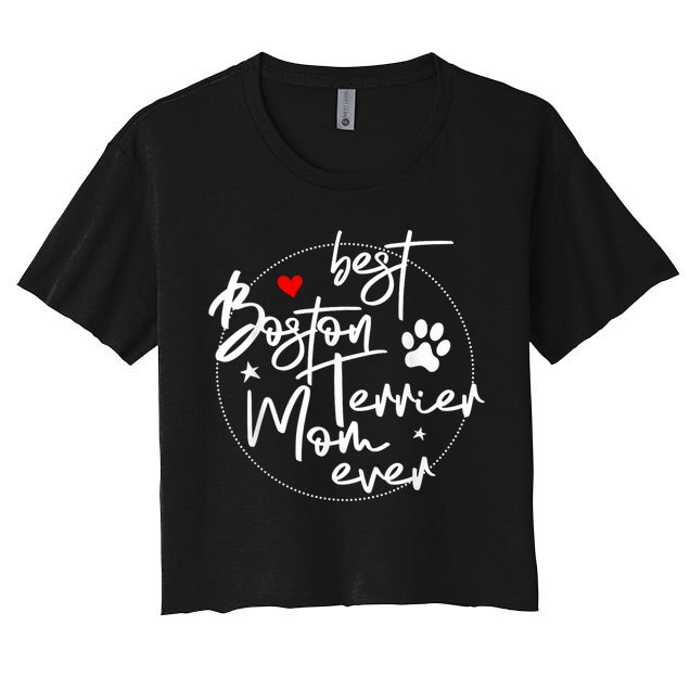 Best Boston Terrier Mom Ever Crop Top