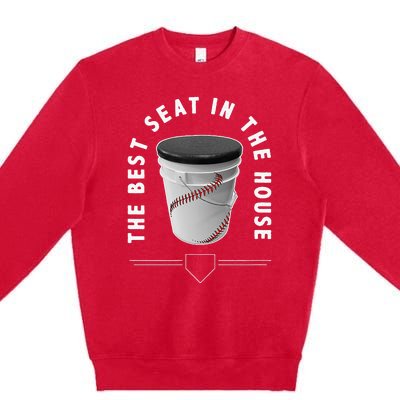 Baseball Bucket The Best Seat In The House Sports Premium Crewneck Sweatshirt