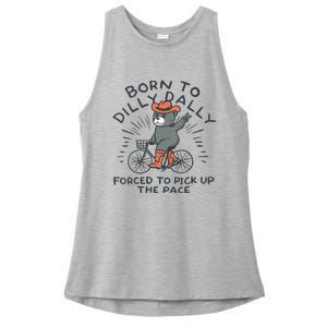 Bear Born To Dilly Dally Forced To Pick Up The Pace Ladies PosiCharge Tri-Blend Wicking Tank