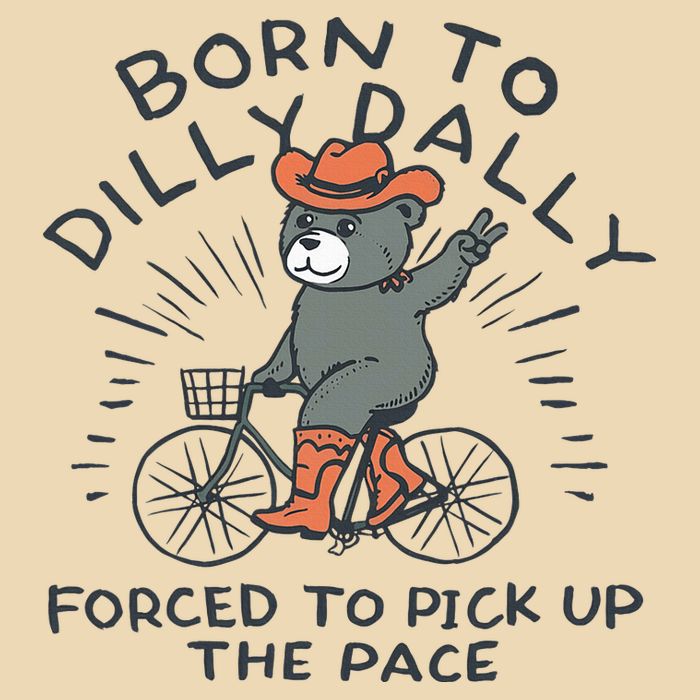 Bear Born To Dilly Dally Forced To Pick Up The Pace Drawstring Bag