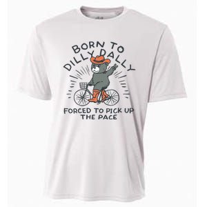 Bear Born To Dilly Dally Forced To Pick Up The Pace Cooling Performance Crew T-Shirt