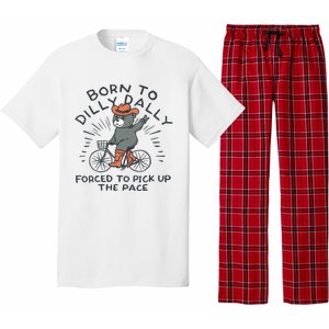 Bear Born To Dilly Dally Forced To Pick Up The Pace Pajama Set