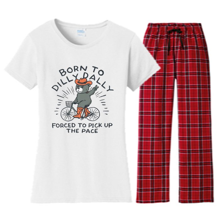 Bear Born To Dilly Dally Forced To Pick Up The Pace Women's Flannel Pajama Set