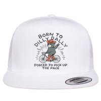 Bear Born To Dilly Dally Forced To Pick Up The Pace Flat Bill Trucker Hat