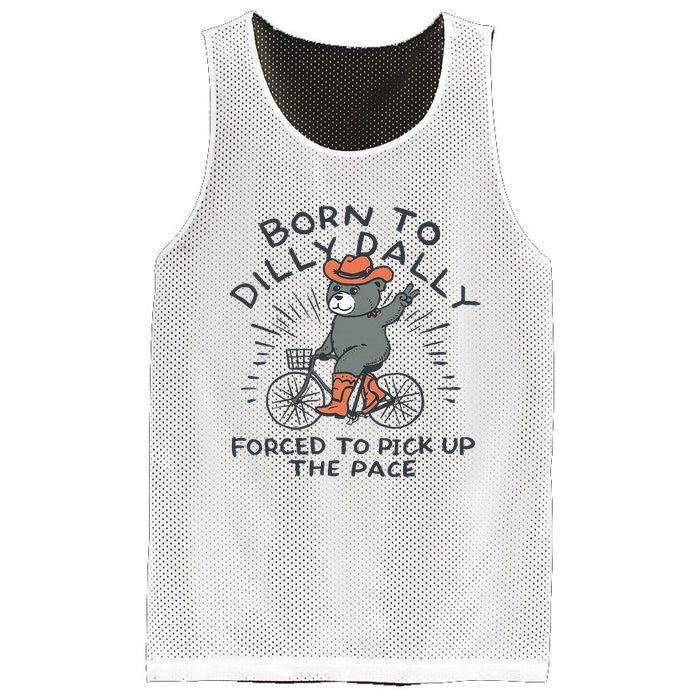 Bear Born To Dilly Dally Forced To Pick Up The Pace Mesh Reversible Basketball Jersey Tank