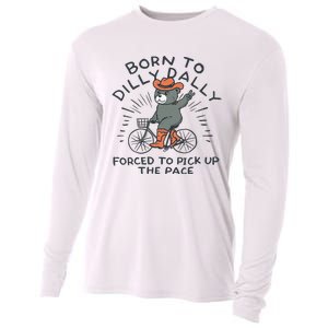 Bear Born To Dilly Dally Forced To Pick Up The Pace Cooling Performance Long Sleeve Crew