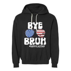 Bye Bruh Teacher Happy Last Day Of School Summer Garment-Dyed Fleece Hoodie