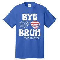 Bye Bruh Teacher Happy Last Day Of School Summer Tall T-Shirt