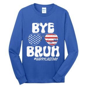 Bye Bruh Teacher Happy Last Day Of School Summer Tall Long Sleeve T-Shirt