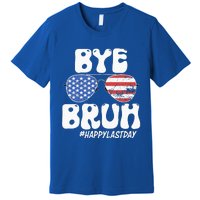 Bye Bruh Teacher Happy Last Day Of School Summer Premium T-Shirt