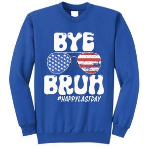 Bye Bruh Teacher Happy Last Day Of School Summer Tall Sweatshirt