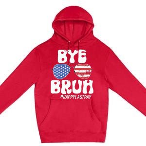 Bye Bruh Teacher Happy Last Day Of School Summer Premium Pullover Hoodie