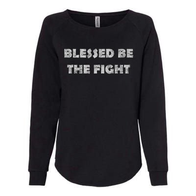 Blessed Be The Fight Gift Womens California Wash Sweatshirt