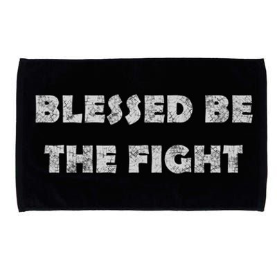 Blessed Be The Fight Gift Microfiber Hand Towel