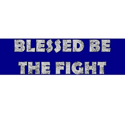 Blessed Be The Fight Gift Bumper Sticker