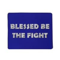 Blessed Be The Fight Gift Mousepad