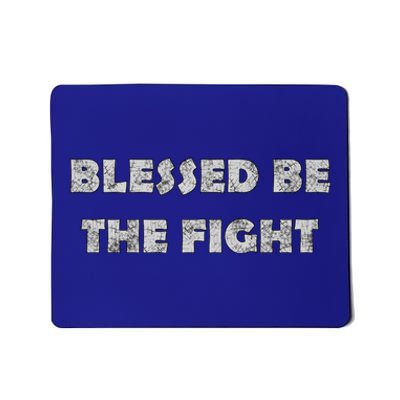 Blessed Be The Fight Gift Mousepad